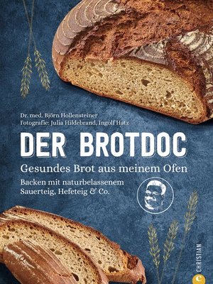 cover image of Der Brotdoc. Gesundes Brot backen mit Sauerteig, Hefeteig & Co.